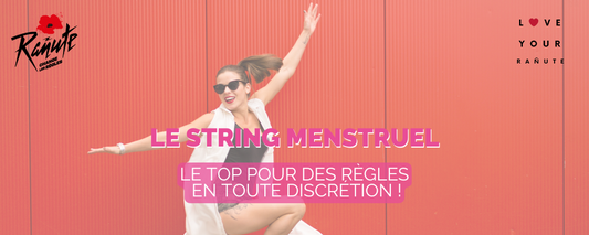 Le string menstruel : le top pour des règles en toute discrétion !