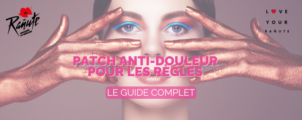 Patch anti-douleur pour les règles : Le guide complet pour tout comprendre !