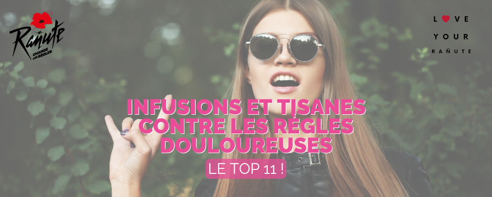 Top 11 des infusions et tisanes contre les règles douloureuses !