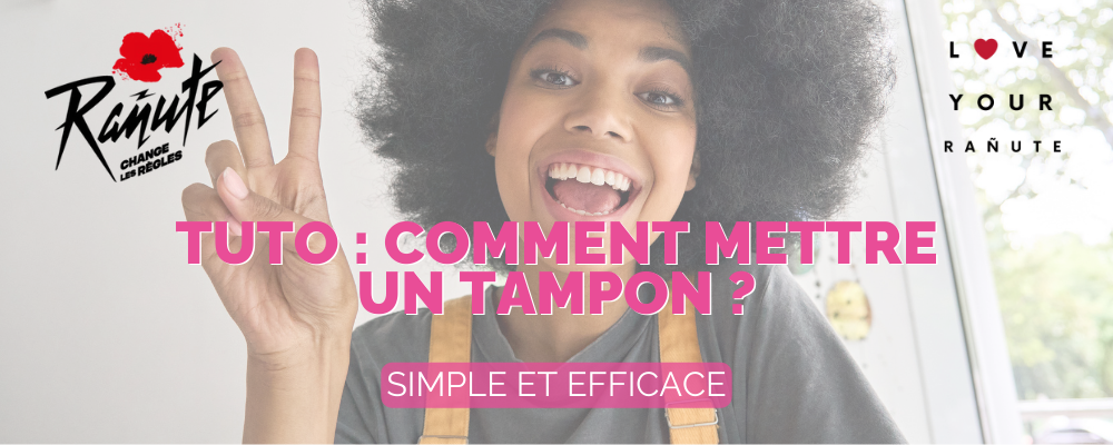 Guide Pratique Comment Mettre Un Tampon Facilement Ra ute guide-pratique-comment-mettre-un-tampon-facilement-ra-ute